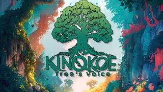 KiNoKoe : Tree's Voice