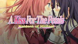 A Kiss For The Petals - Maidens of Michael