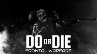 DO OR DIE Frontal Warfare