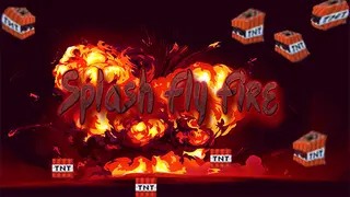 Splash Fly Fire