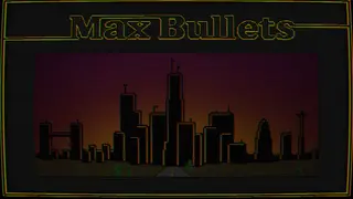 Max Bullets