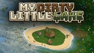 My Dirty Little Lake