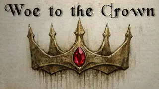 Woe to the Crown