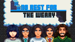 No Rest for the Weary