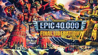 Final Liberation: Warhammer Epic 40,000
