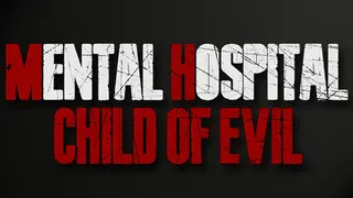 Mental Hospital - Child of Evil