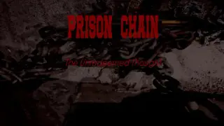 Prison Chain: The Unredeemed Thought
