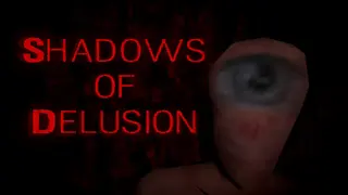Shadows of Delusion