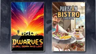 Dwarves: Glory, Death and Loot & Parisian Bistro Simulator