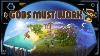 Gods Must Work