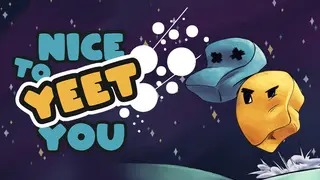 Nice To Yeet You