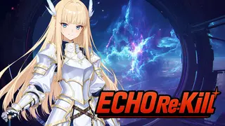 ECHO Re:Kill