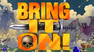 Bring It On!