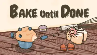 Bake Until Done