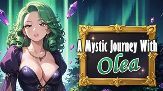 A Mystic Journey With : Olea