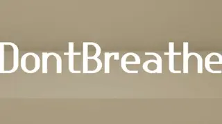 Don't Breathe