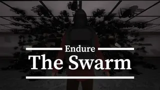 Endure The Swarm