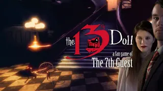 The 13th Doll: A Fan Game of The 7th Guest
