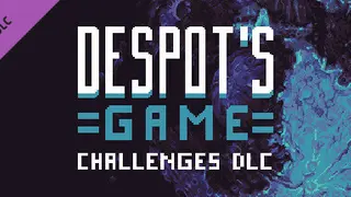 Despot's Game - Challenges
