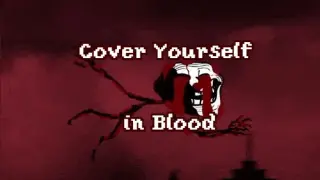 Cover Yourself in Blood