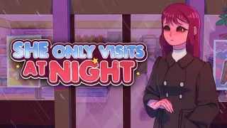 She Only Visits at Night