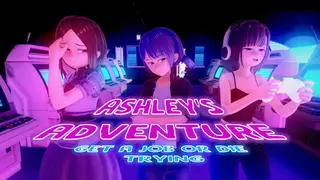 Ashley's Adventure - Get a Job or Die Trying