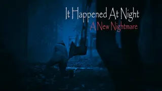 It Happened At Night - A New Nightmare