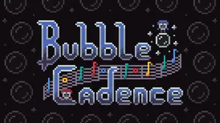 Bubble Cadence