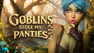 Goblins Stole My Panties + WALLPAPERS👙