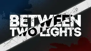 Between Two Lights