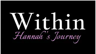 Within : Hannah's Journey