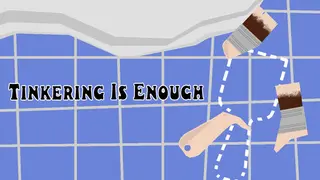 Tinkering Is Enough