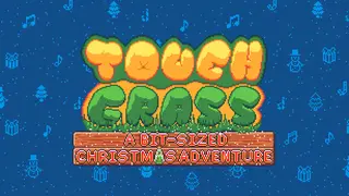 Touch Grass: A Bit-Sized Christmas Adventure