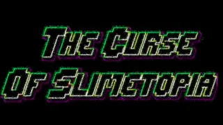 The Curse Of Slimetopia