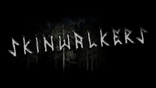 Skinwalkers