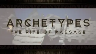 ARCHETYPES - The Rite Of Passage