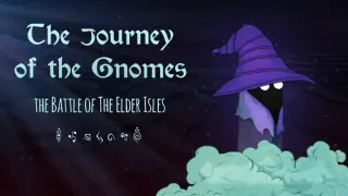 The Journey of the Gnomes: The Battle of the Elder Isles