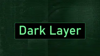 The Dark Layer