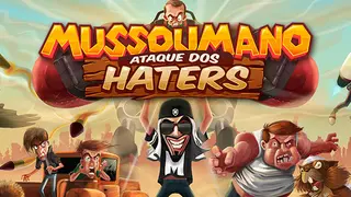 Mussoumano: Ataque dos Haters
