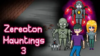 Zereoton Hauntings 3