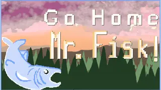 Go Home, Mr. Fisk!