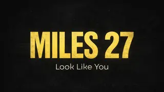 MILES 27: Look Like You
