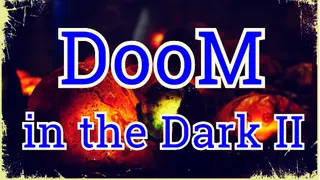 DooM in the Dark 2