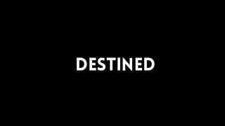Destined