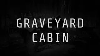 Graveyard Cabin