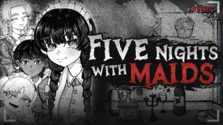 Five Nights with Maids