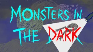 Monsters in the Dark