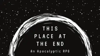 This Place at the End: An Apocalyptic RPG