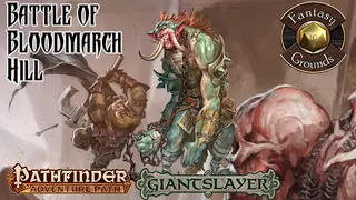 Fantasy Grounds - Pathfinder RPG - Giantslayer AP 1: Battle of Bloodmarch Hill (PFRPG)