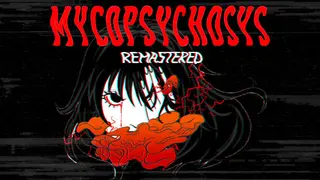 Mycopsychosys Remastered Edition